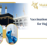 Vaccinations Required for Hajj 2026 With Makkah Travels